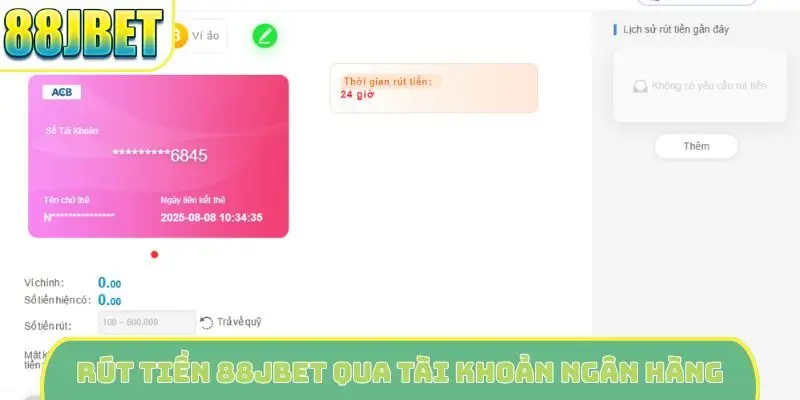 Rút tiền 88Jbet qua tài khoản ngân hàng
